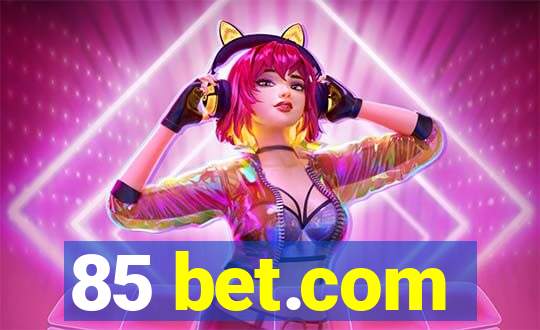 85 bet.com